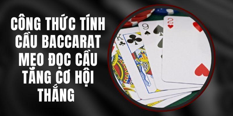 Công Thức Tính Cầu Baccarat: Bí Quyết Nâng Cao Tỷ Lệ Thắng 2 Các công thức tính cầu Baccarat khác nhau đều có hiệu quả riêng